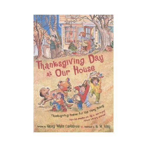 Thanksgiving Day at Our House: Thanksgiving Poems for the Very Young