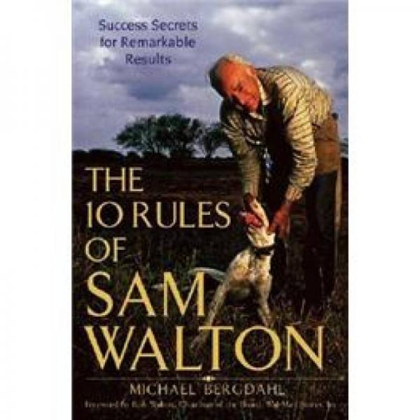 The 10 Rules of Sam Walton: Success Secrets for Remarkable Results