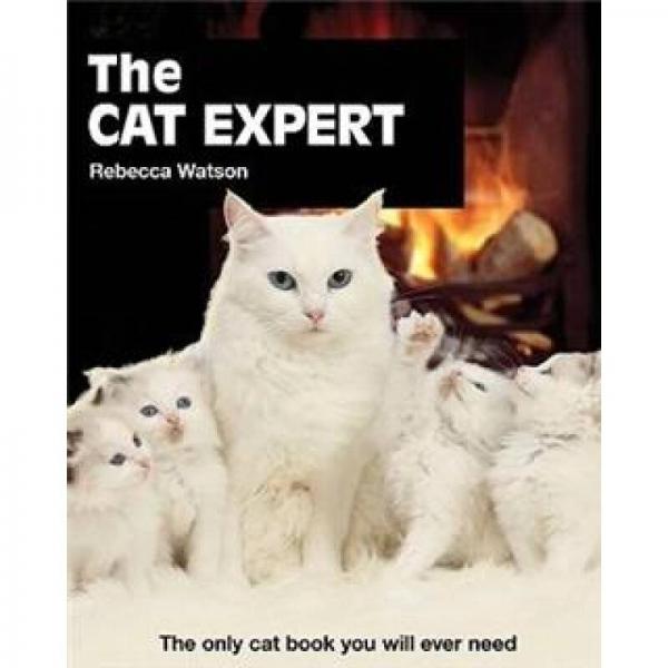 Cat Expert, The The Only Cat Book You Will Ever Need