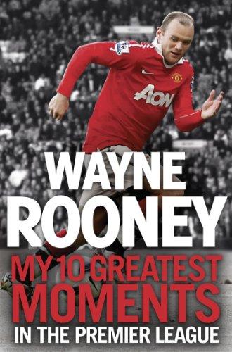 WayneRooney:MyDecadeinthePremierLeague