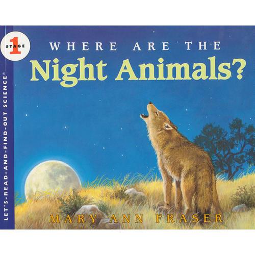 Where Are the Night Animals? (Let's Read and Find Out)  自然科学启蒙1：夜行性动物躲在哪儿？