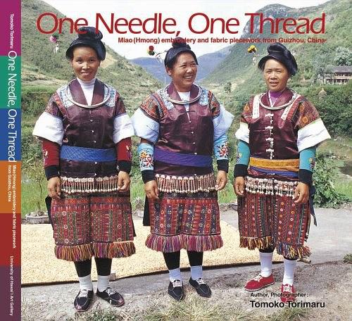 One Needle, One Thread：Miao  embroidery and fabric piecework from Guizhou, China