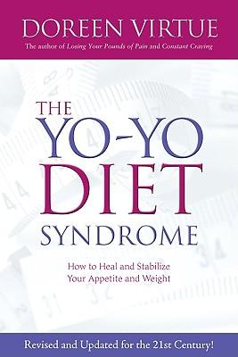 TheYo-YoDietSyndrome:HowtoHealandStabilizeYourAppetiteandWeight