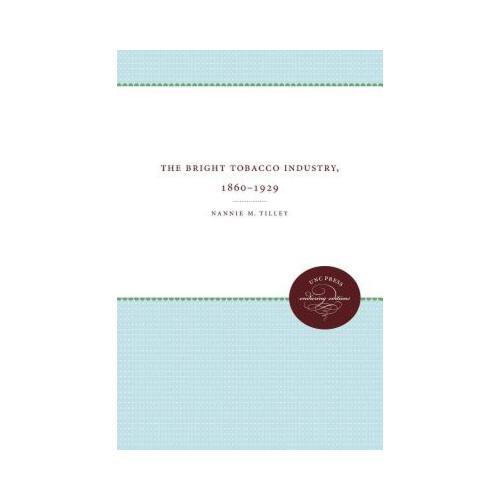 The Bright Tobacco Industry, 1860-1929