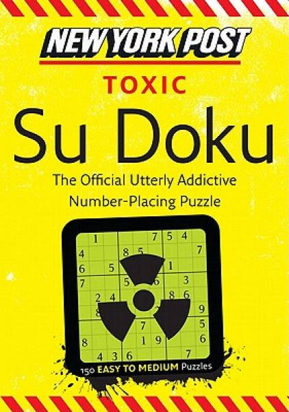 New York Post Toxic Su Doku: 150 Easy to Medium Puzzles