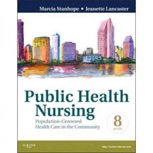 Public Health Nursing公共卫生护理学:以人群为中心的社区卫生服务