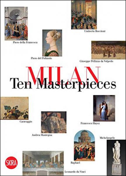 Milan : In Ten Masterpieces