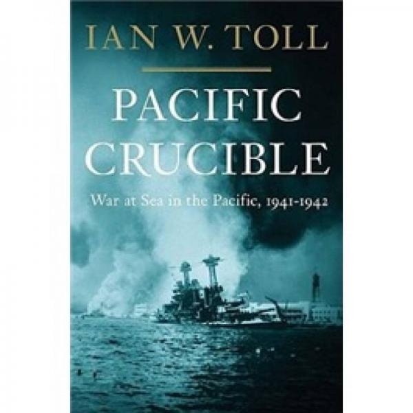Pacific Crucible: War in the Pacific, 1941-1943