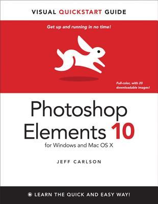 PhotoshopElements10forWindowsandMacOSX:VisualQuickStartGuide