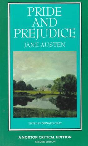 Pride and Prejudice：An Authoritative Text Backgrounds and Sources Criticism (Norton Critical Editions)