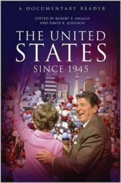 The United States Since 1945: A Documentary Reader