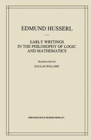 Early Writings in the Philosophy of Logic and Mathematics (Husserliana