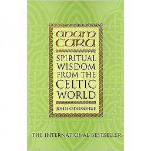 Anam Cara: Spiritual Wisdom from the Celtic World