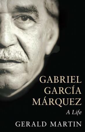 Gabriel Garcia Marquez：A Life