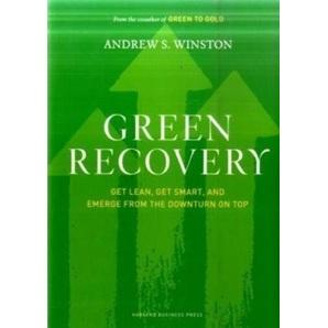 GreenRecovery:GetLean,GetSmart,andEmergefromtheDownturnonTop