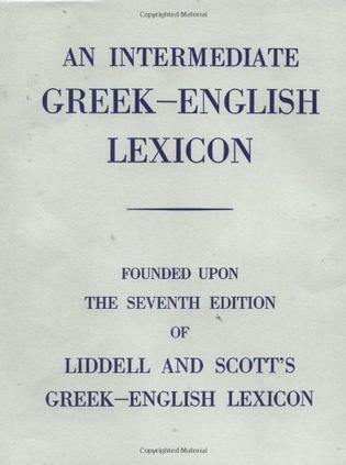 An Intermediate Greek-English Lexicon：Founded upon the Seventh Edition of Liddell and Scott's Greek-English Lexicon