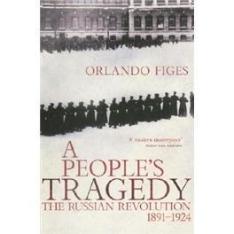 APeople'sTragedy:TheRussianRevolution1917-24:RussianRevolution,1891-1924