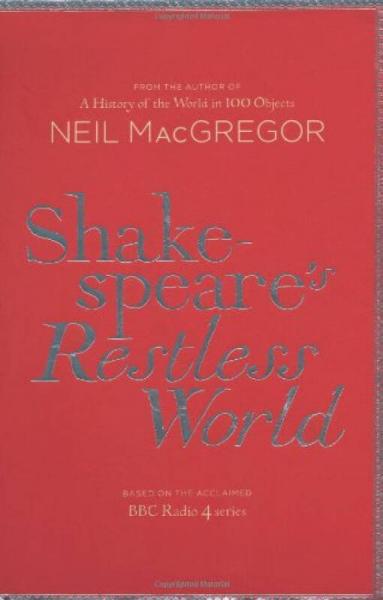 Shakespeare's Restless World：Shakespeare's Restless World