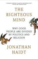 The Righteous Mind：Why Good People Are Divided by Politics and Religion