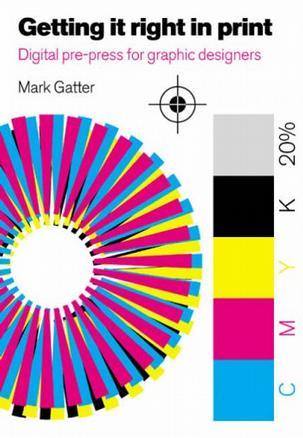 Getting it Right in Print：Digital pre-press for Graphic Designers
