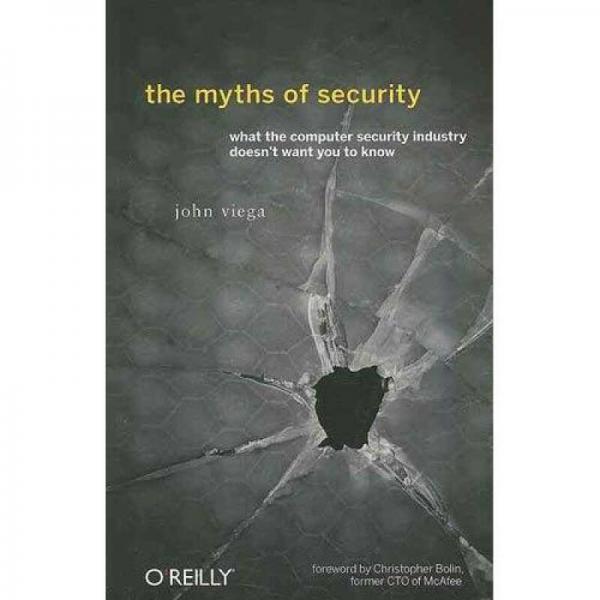 The Myths of Security: What the Computer Security Industry Doesn't Want You to Know