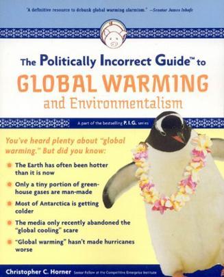 The Politically Incorrect Guide to Global Warming (and Environmentalism)