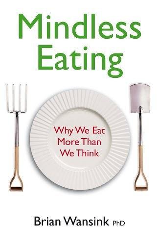 Mindless Eating：Why We Eat More Than We Think