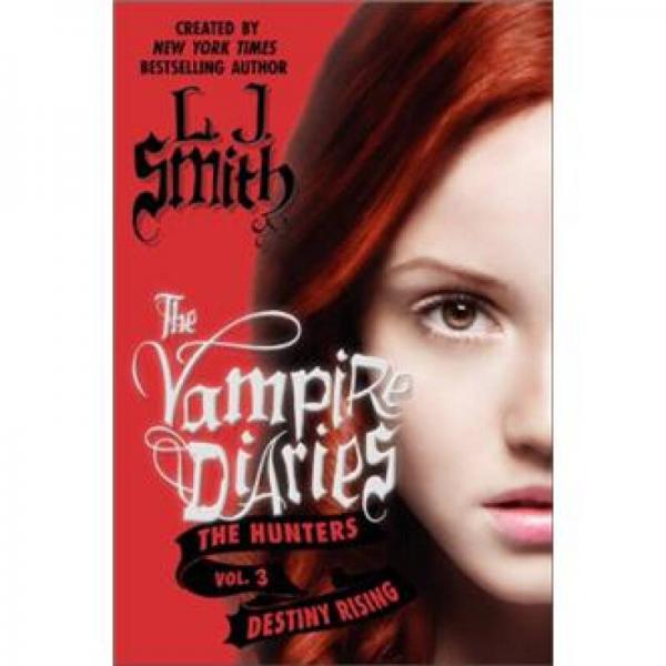 The Hunters 3: Destiny Rising (The Vampire Diaries)[吸血鬼日记·猎人3]