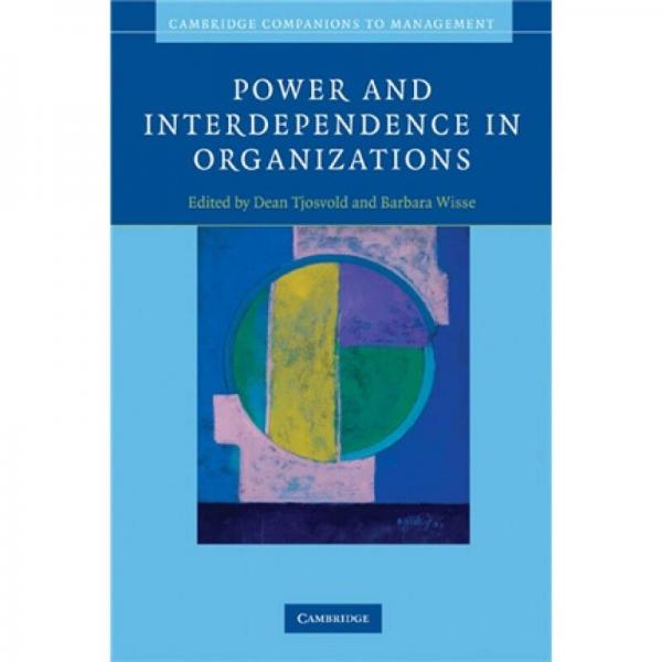 Power and Interdependence in Organizations[组织机构中的权力与相互依赖]