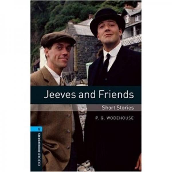 Jeeves and Friends-Short Stories[牛津書蟲系列 第三版 第五級:吉夫斯和朋友-短片小說]