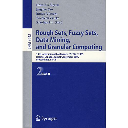 粗集、模糊集、数据挖掘和粒度计算/会议录 第II部分Rough Sets, Fuzzy Sets, Data Mining
