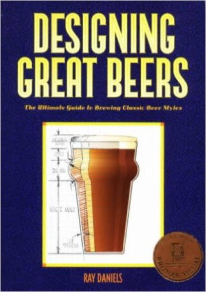 Designing Great Beers: The Ultimate Guide to Bre