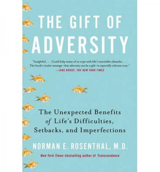 The Gift of Adversity  The Unexpected Benefits o