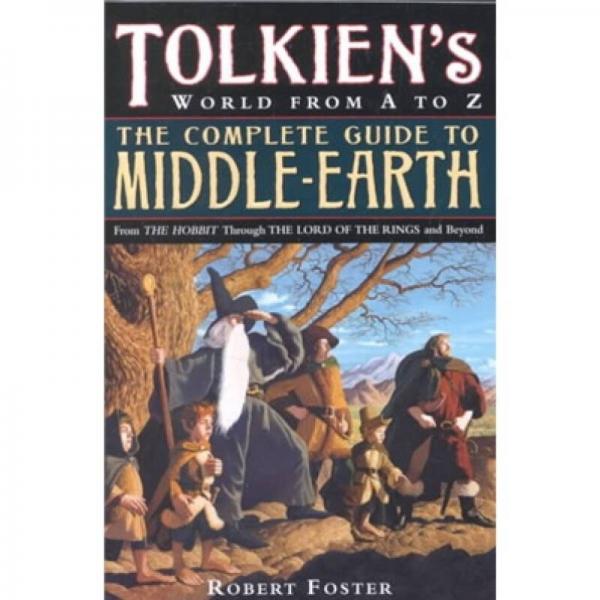 Tolkien's World from A to Z：The Complete Guide to Middle-Earth