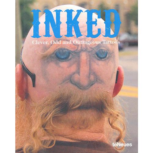 Inked-Clever,Odd and Outageous Tattoos 形形色色的纹身