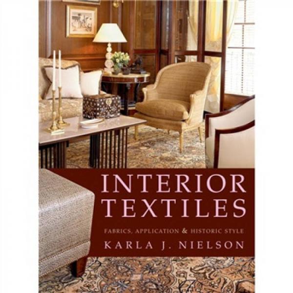 Interior Textiles: Fabrics Application and Historic Style[內(nèi)飾紡織品：織物、應(yīng)用與經(jīng)典樣式]