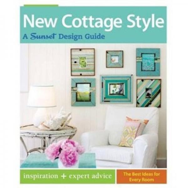 New Cottage Style: A Sunset Design Guide (Sunset Design Guides)