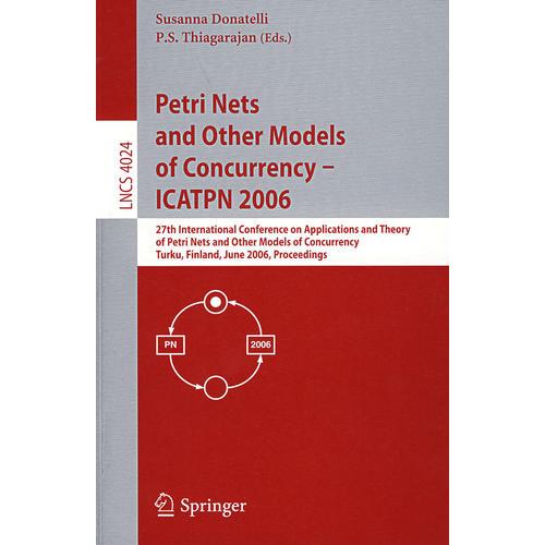 佩特里网与其它并行性模型 - ICATPN 2006/会议录 Petri nets and other models od concurrency - ICATPN 2006