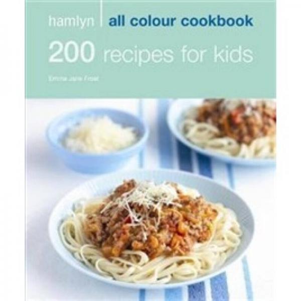 Hamlyn All Colour Cookbook 200 Recipes for Kids