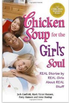 Chicken Soup for the Girls Soul: Real Stories by Real Girls About Real Stuff