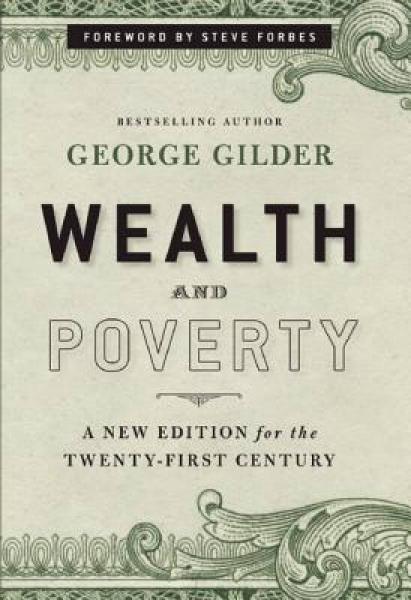 Wealth and Poverty: A New Edition for the Twenty-First Century