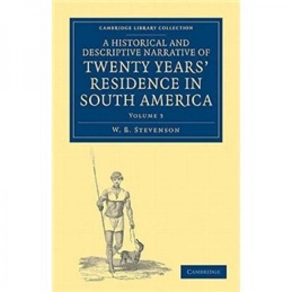 A Historical and Descriptive Narrative of Twenty Years' Residence in South America