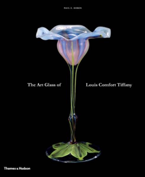 The Art Glass of Louis Comfort Tiffany[蒂凡尼艺术玻璃]