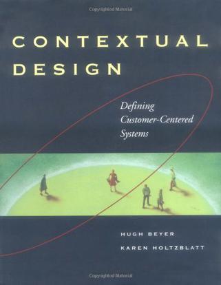 Contextual Design：Defining Customer-Centered Systems
