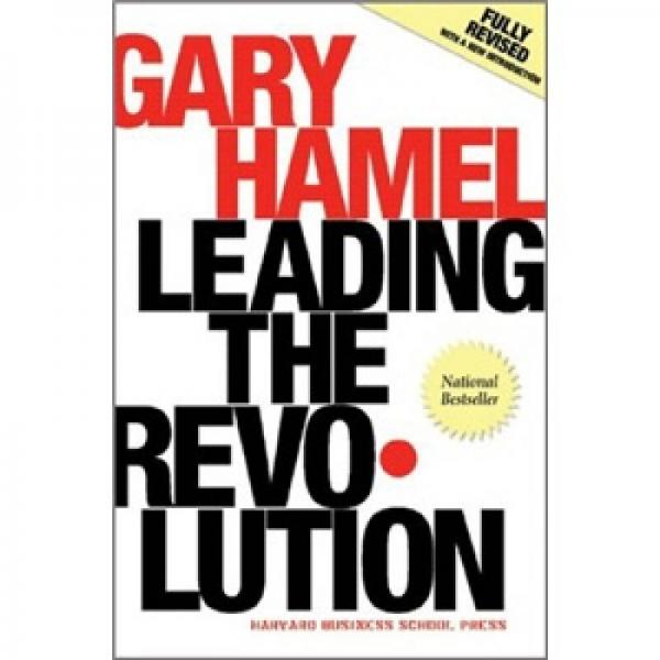 Leading the Revolution: How to Thrive in Turbulent Times by Making Innovation a Way of Life