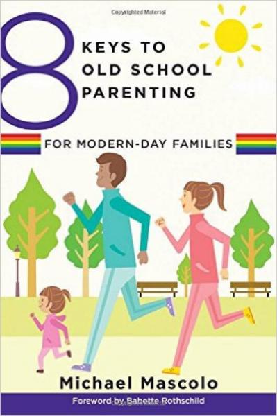8 Keys to Old School Parenting for Modern-Day Fa