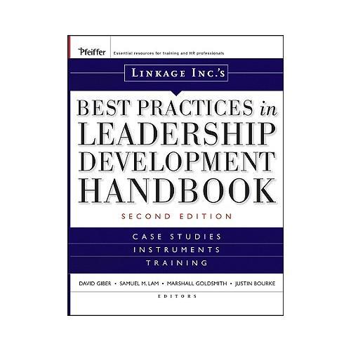 Linkage Inc's Best Practices in Leadership Development Handbook  Case Studies, Instruments, Training