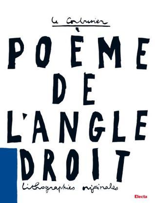 Le Poeme De L 'angle Droit