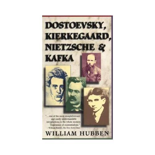 Dostoevsky, Kierkegaard, Nietzsche & Kafka