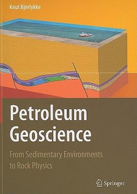 PetroleumGeoscience:FromSedimentaryEnvironmentstoRockPhysics